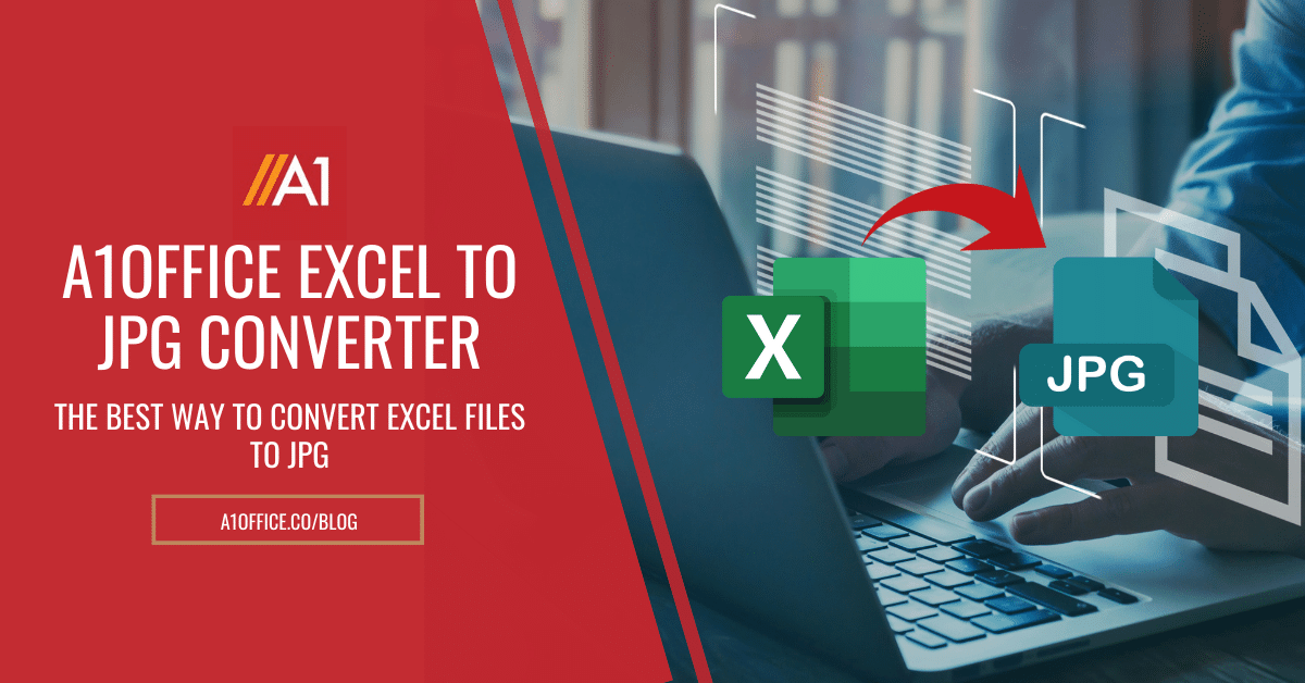 The Best Way to Convert Excel Files to JPG: A1Office Excel to JPG Converter